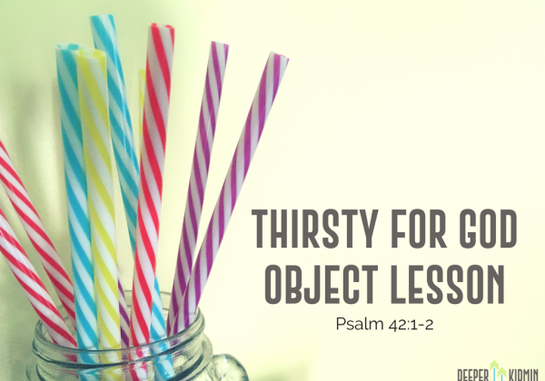 Thirsty For Object Lesson Psalm 42