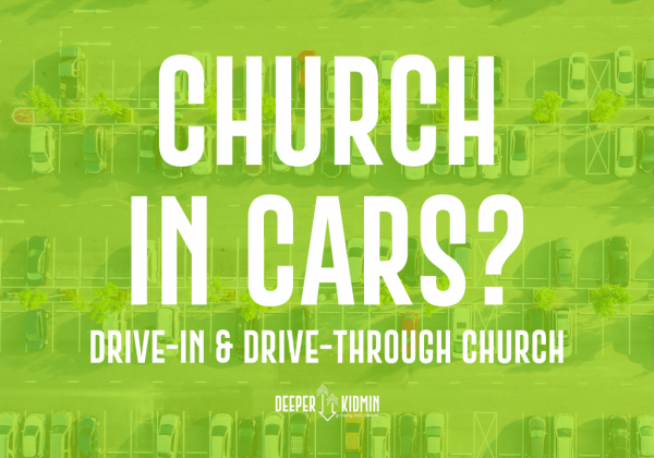 Church in Cars? Drive In and Drive Through Church – Deeper KidMin