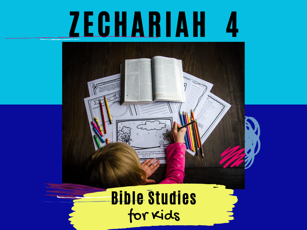 Bible Studies for Kids Zechariah 4 Deeper KidMin