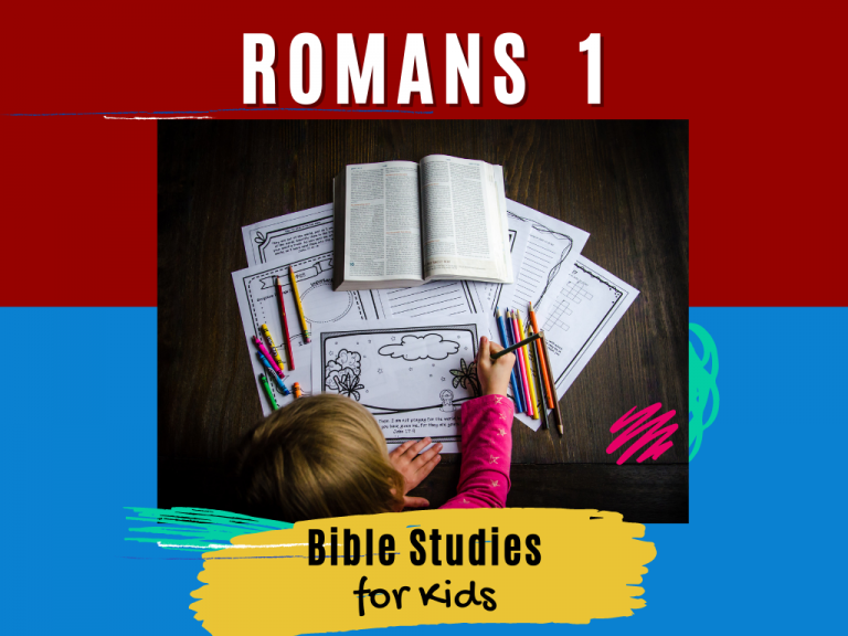 Bible Studies For Kids – Romans 1 – Deeper KidMin