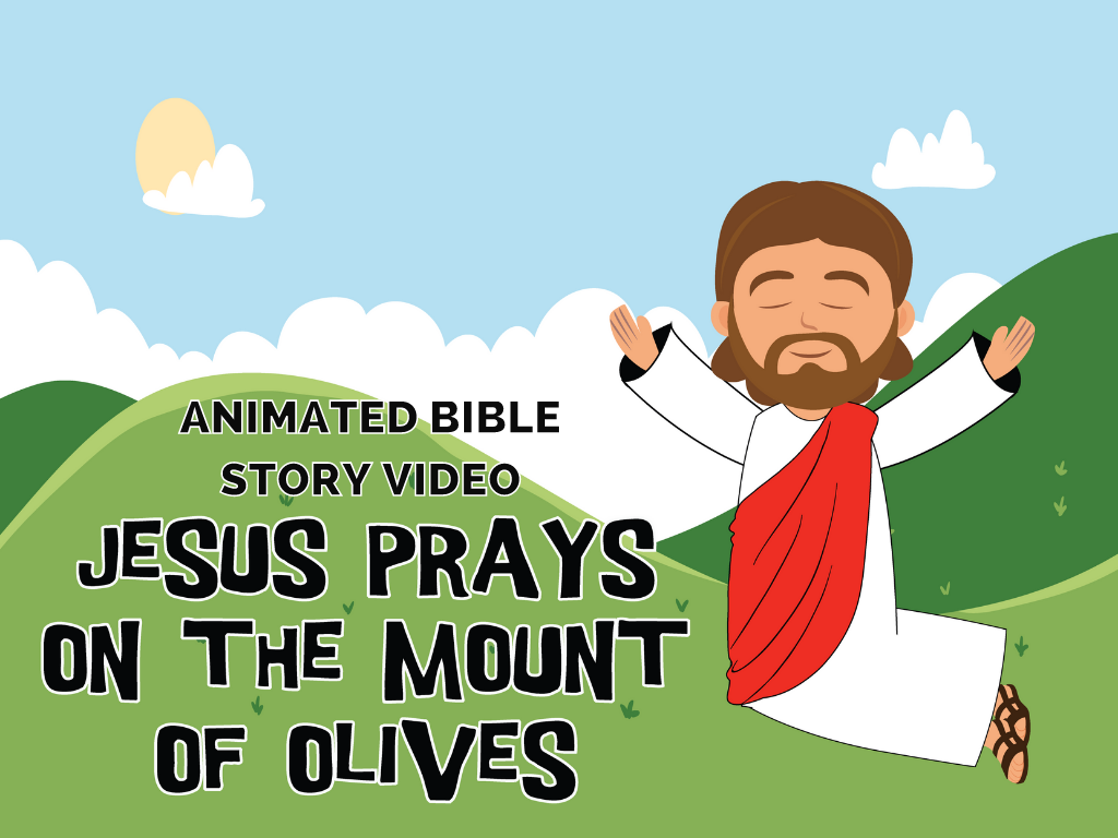Jesus Prays on the Mount of Olives – Animated Bible Story Video – Deeper  KidMin
