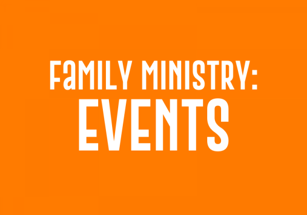 Family Ministry: Events