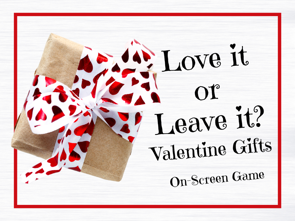 Love It or Leave It: Valentine Gifts Edition On-Screen Game