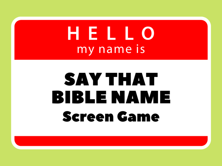 say-that-bible-name-screen-game-deeper-kidmin