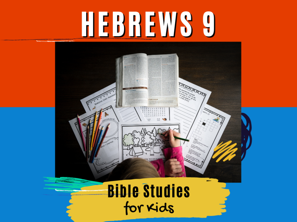 Bible Studies For Kids – Hebrews 9 – Deeper KidMin