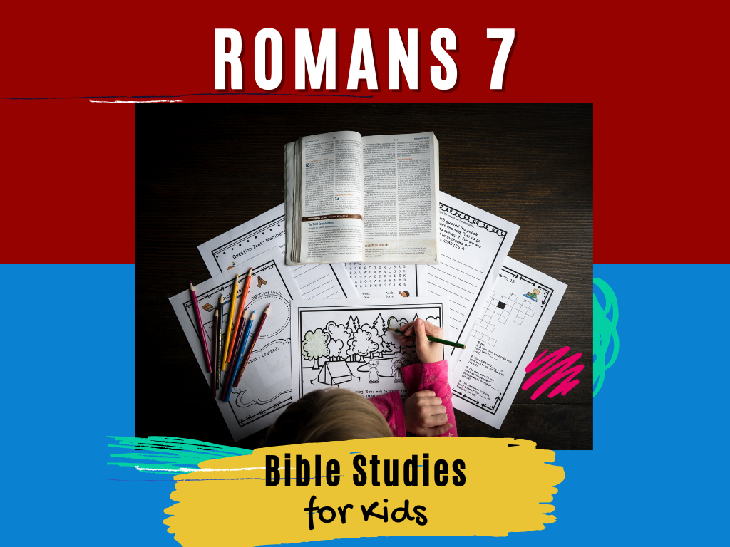 bible-studies-for-kids-romans-7-deeper-kidmin