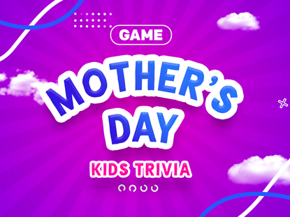 Mother's Day Kids Trivia: A Mother's Day Video-Led Game