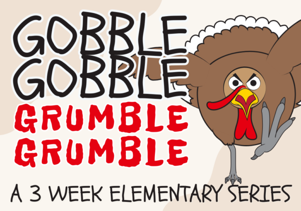 Gobble Gobble Grumble Grumble - Elementary 3-Week Lesson Curriculum Series