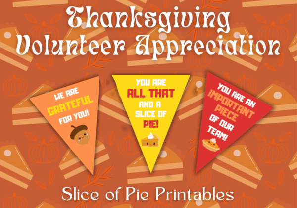 "Slice of Pie" Thanksgiving Volunteer Appreciation Printable