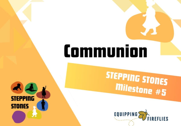 Communion Milestone Class - Stepping Stone #5