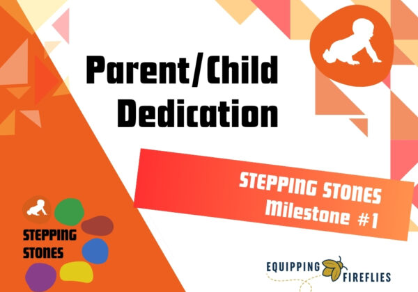 Parent/Child Dedication Milestone Class - Stepping Stone #1