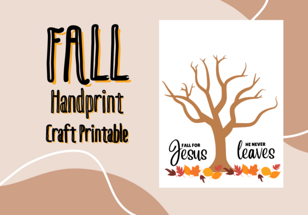 "Fall for Jesus, He Never Leaves" Fall Handprint Craft Printable