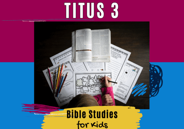 Bible Studies for Kids - Titus 3