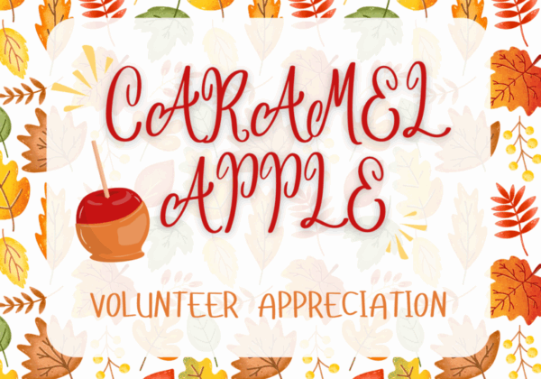 Caramel Apple Volunteer Appreciation
