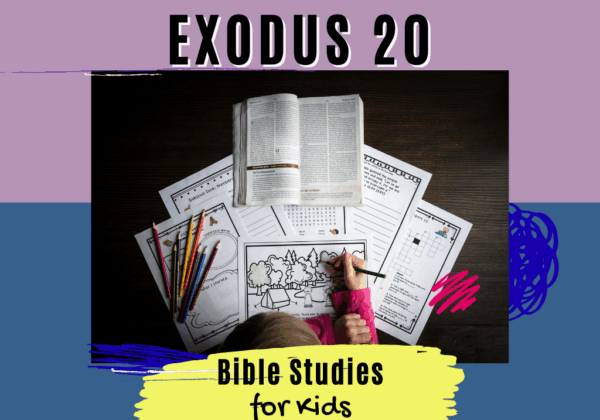 Bible Studies for Kids - Exodus 20