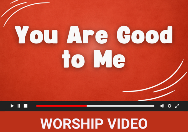 You Are Good to Me - Lyric Video