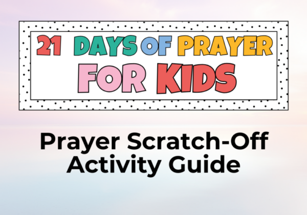 21 Days of Prayer for Kids: Prayer Scratch-Off Activity Guide