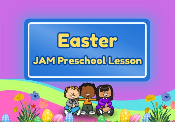 Easter JAM Session Preschool Lesson