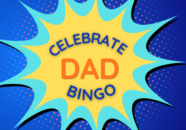 Celebrate Dad Bingo: Father's Day Family Resource
