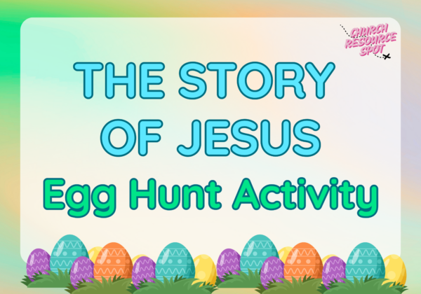 The Story of Jesus Egg Hunt Activity