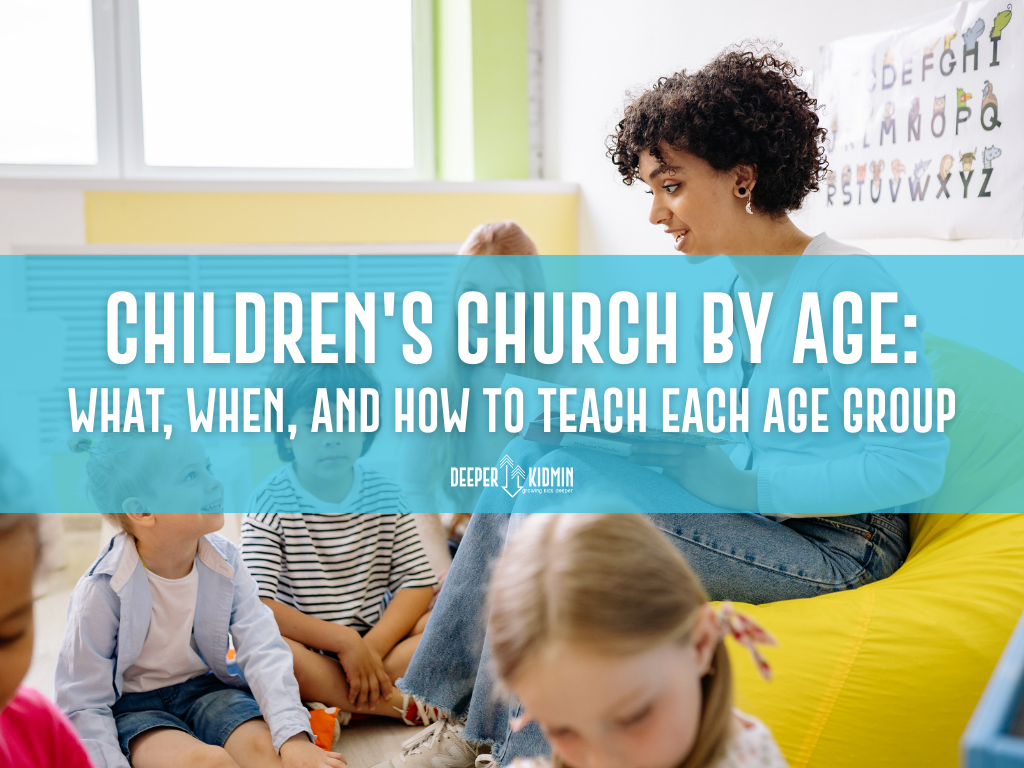 Children's Church By Age: What, When, and How to Teach Each Age Group