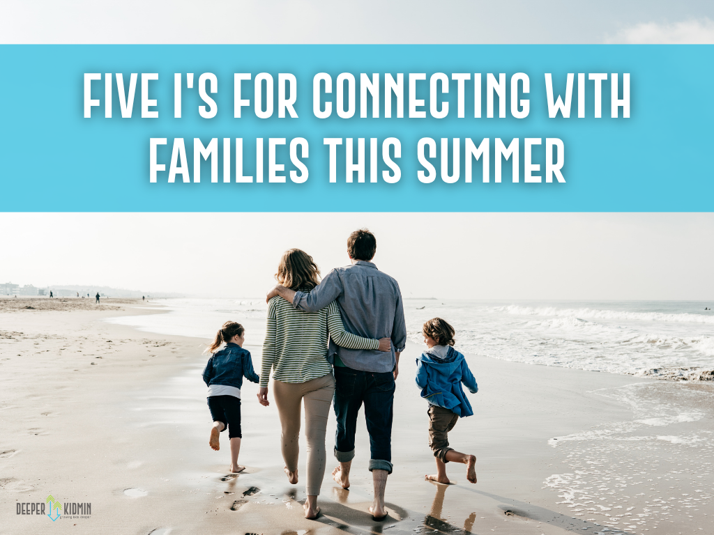 The 5 I's for Connecting with Families This Summer