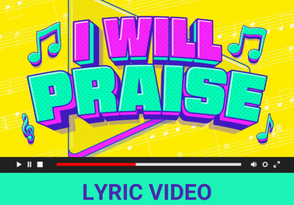 I Will Praise - Lyric Video