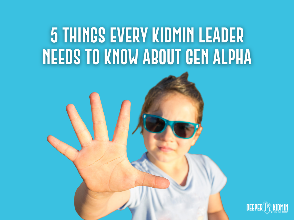 5 Things Every KidMin Leader Needs to Know About Gen Alpha