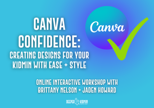 Canva Confidence: Creating Designs For Your KidMin With Ease + Style Online Interactive Workshop
