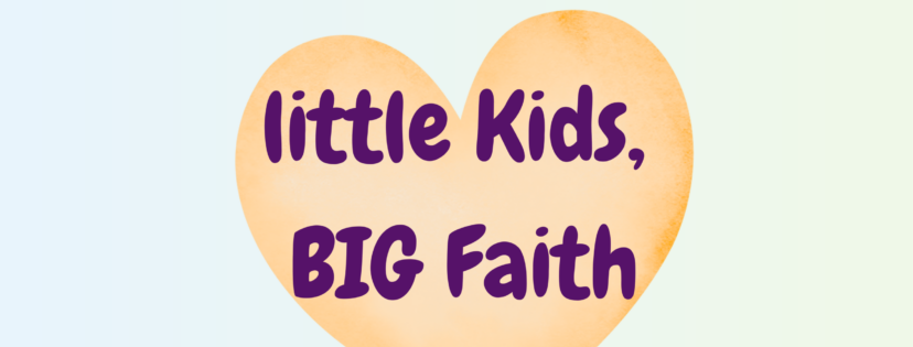 Little Kids, Big Faith