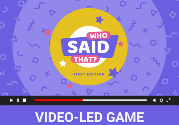 Who Said That? Video-Led Game