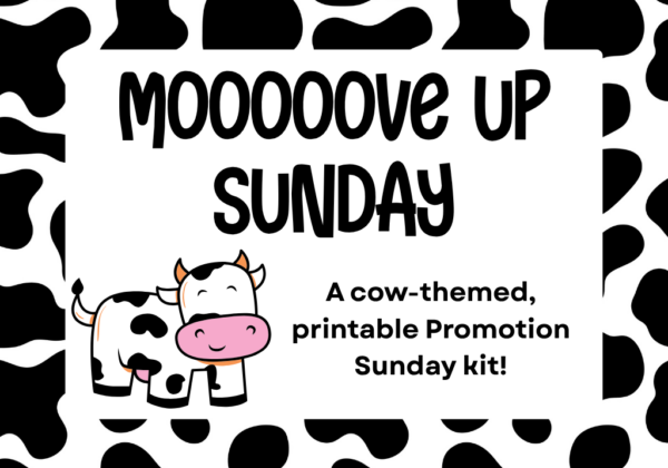 Mooove Up Sunday: Printable Promotion Sunday Kit