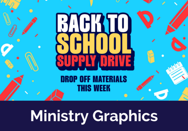 Back To School Supply Drive: Ministry Graphics