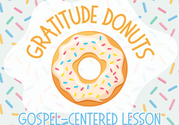 Gratitude Donuts: Gospel-Centered Lesson