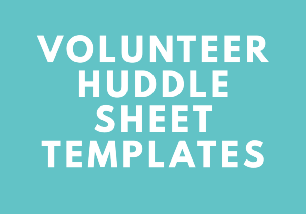 Volunteer Huddle Sheet Templates