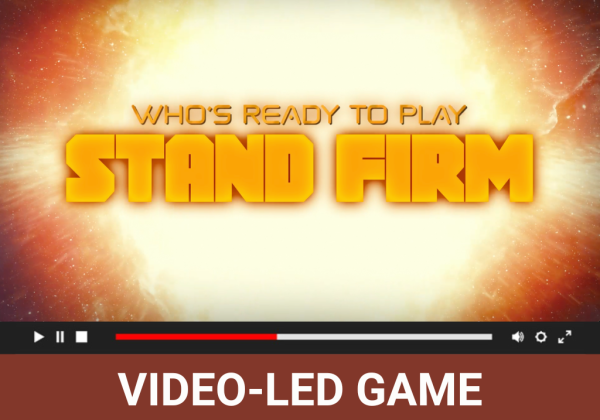 Stand Firm: Video-Led Game